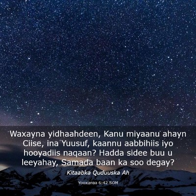 Picture 03 - Yooxanaa 6:42 SOM - Waxayna yidhaahdeen, Kanu miyaanu ahayn Ciise, - Bible Verse Picture