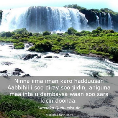Picture 03 - Yooxanaa 6:44 SOM - Ninna iima iman karo hadduusan Aabbihii i soo - Bible Verse Picture