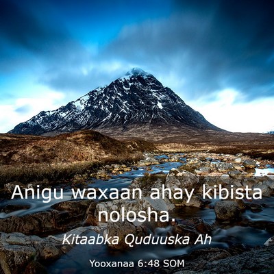 Picture 03 - Yooxanaa 6:48 SOM - Anigu waxaan ahay kibista - Bible Verse Picture
