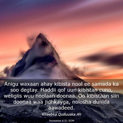 Picture 03 - Yooxanaa 6:51 SOM - Anigu waxaan ahay kibista nool ee samada ka soo - Bible Verse Picture