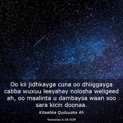 Picture 03 - Yooxanaa 6:54 SOM - Oo kii jidhkayga cuna oo dhiiggayga cabba wuxuu - Bible Verse Picture