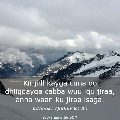 Picture 03 - Yooxanaa 6:56 SOM - Kii jidhkayga cuna oo dhiiggayga cabba wuu igu - Bible Verse Picture