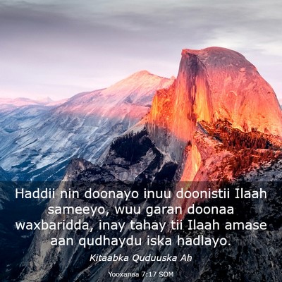 Picture 03 - Yooxanaa 7:17 SOM - Haddii nin doonayo inuu doonistii Ilaah sameeyo, - Bible Verse Picture