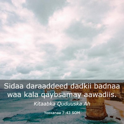 Picture 03 - Yooxanaa 7:43 SOM - Sidaa daraaddeed dadkii badnaa waa kala qaybsamay - Bible Verse Picture