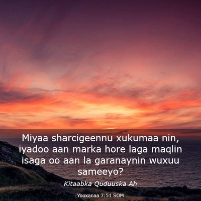 Picture 03 - Yooxanaa 7:51 SOM - Miyaa sharcigeennu xukumaa nin, iyadoo aan marka - Bible Verse Picture