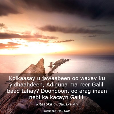 Picture 03 - Yooxanaa 7:52 SOM - Kolkaasay u jawaabeen oo waxay ku yidhaahdeen, - Bible Verse Picture