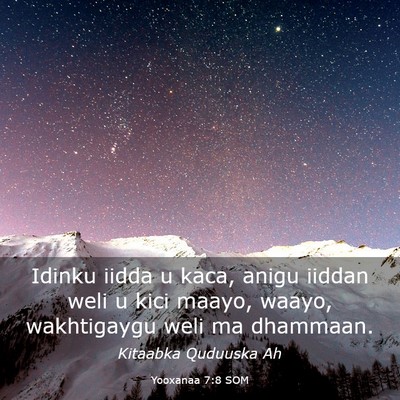 Picture 03 - Yooxanaa 7:8 SOM - Idinku iidda u kaca, anigu iiddan weli u kici - Bible Verse Picture