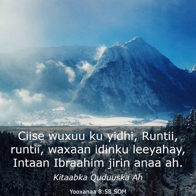 Picture 03 - Yooxanaa 8:58 SOM - Ciise wuxuu ku yidhi, Runtii, runtii, waxaan - Bible Verse Picture