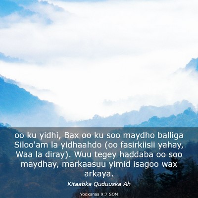 Picture 03 - Yooxanaa 9:7 SOM - oo ku yidhi, Bax oo ku soo maydho balliga - Bible Verse Picture