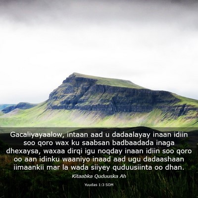 Picture 03 - Yuudas 1:3 SOM - Gacaliyayaalow, intaan aad u dadaalayay inaan - Bible Verse Picture