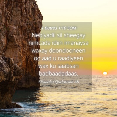 Picture 04 - 1 Butros 1:10 SOM - Nebiyadii sii sheegay nimcada idiin imanaysa - Bible Verse Picture
