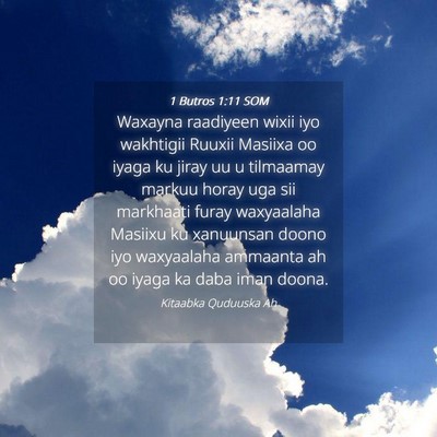 Picture 04 - 1 Butros 1:11 SOM - Waxayna raadiyeen wixii iyo wakhtigii Ruuxii - Bible Verse Picture