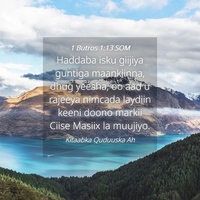 Picture 04 - 1 Butros 1:13 SOM - Haddaba isku giijiya guntiga maankiinna, dhug - Bible Verse Picture