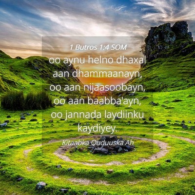 Picture 04 - 1 Butros 1:4 SOM - oo aynu helno dhaxal aan dhammaanayn, oo aan - Bible Verse Picture