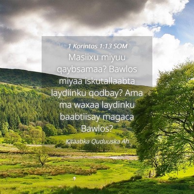 Picture 04 - 1 Korintos 1:13 SOM - Masiixu miyuu qaybsamaa? Bawlos miyaa - Bible Verse Picture