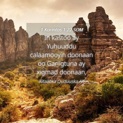 Picture 04 - 1 Korintos 1:22 SOM - In kastoo ay Yuhuuddu calaamooyin doonaan oo - Bible Verse Picture