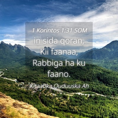 Picture 04 - 1 Korintos 1:31 SOM - in sida qoran, Kii faanaa, Rabbiga ha ku - Bible Verse Picture