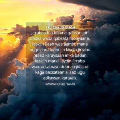 Picture 04 - 1 Korintos 10:13 SOM - Jirrabaadna idinma qabsan tan dadka wada qabsata - Bible Verse Picture