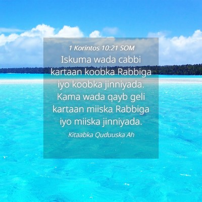 Picture 04 - 1 Korintos 10:21 SOM - Iskuma wada cabbi kartaan koobka Rabbiga iyo - Bible Verse Picture