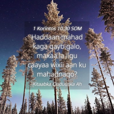 Picture 04 - 1 Korintos 10:30 SOM - Haddaan mahad kaga qayb galo, maxaa la iigu - Bible Verse Picture