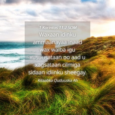 Picture 04 - 1 Korintos 11:2 SOM - Waxaan idinku ammaanayaa inaad wax walba igu - Bible Verse Picture