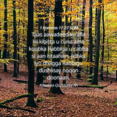Picture 04 - 1 Korintos 11:27 SOM - Taas aawadeed ku alla kii kibista u cuna ama - Bible Verse Picture