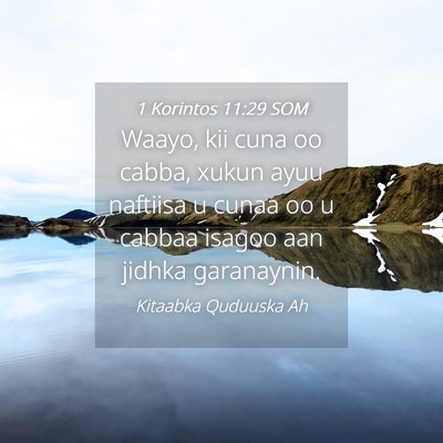 Picture 04 - 1 Korintos 11:29 SOM - Waayo, kii cuna oo cabba, xukun ayuu naftiisa u - Bible Verse Picture