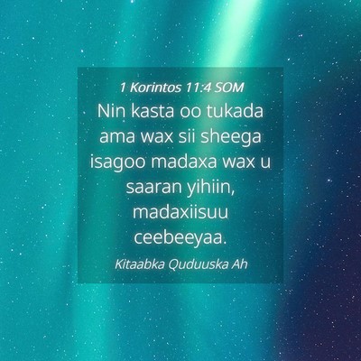 Picture 04 - 1 Korintos 11:4 SOM - Nin kasta oo tukada ama wax sii sheega isagoo - Bible Verse Picture