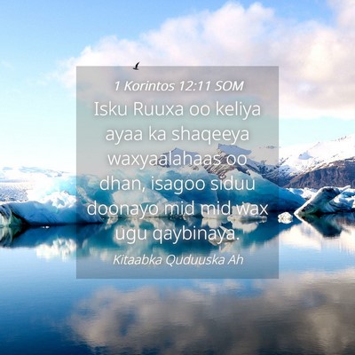 Picture 04 - 1 Korintos 12:11 SOM - Isku Ruuxa oo keliya ayaa ka shaqeeya - Bible Verse Picture