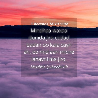 Picture 04 - 1 Korintos 14:10 SOM - Mindhaa waxaa dunida jira codad badan oo kala - Bible Verse Picture