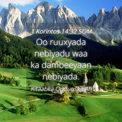 Picture 04 - 1 Korintos 14:32 SOM - Oo ruuxyada nebiyadu waa ka dambeeyaan - Bible Verse Picture