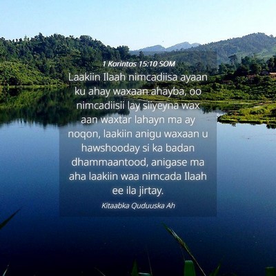 Picture 04 - 1 Korintos 15:10 SOM - Laakiin Ilaah nimcadiisa ayaan ku ahay waxaan - Bible Verse Picture
