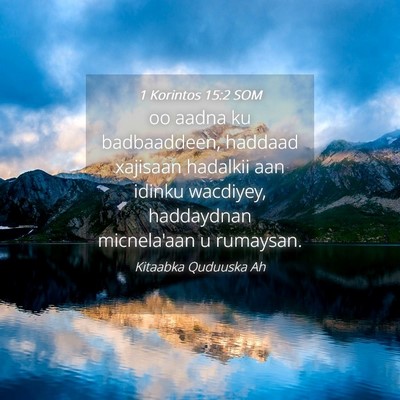 Picture 04 - 1 Korintos 15:2 SOM - oo aadna ku badbaaddeen, haddaad xajisaan - Bible Verse Picture