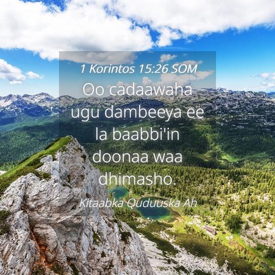 Picture 04 - 1 Korintos 15:26 SOM - Oo cadaawaha ugu dambeeya ee la baabbi'in doonaa - Bible Verse Picture