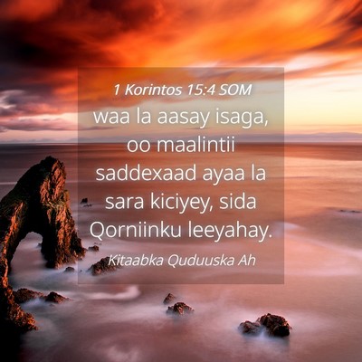 Picture 04 - 1 Korintos 15:4 SOM - waa la aasay isaga, oo maalintii saddexaad ayaa - Bible Verse Picture