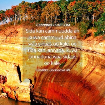 Picture 04 - 1 Korintos 15:48 SOM - Sida kan cammuudda ah kuwa cammuud ahina waa - Bible Verse Picture