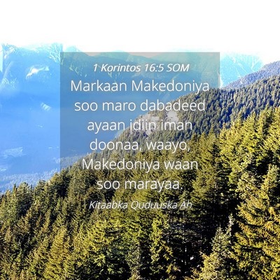Picture 04 - 1 Korintos 16:5 SOM - Markaan Makedoniya soo maro dabadeed ayaan idiin - Bible Verse Picture