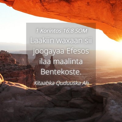 Picture 04 - 1 Korintos 16:8 SOM - Laakiin waxaan sii joogayaa Efesos ilaa maalinta - Bible Verse Picture