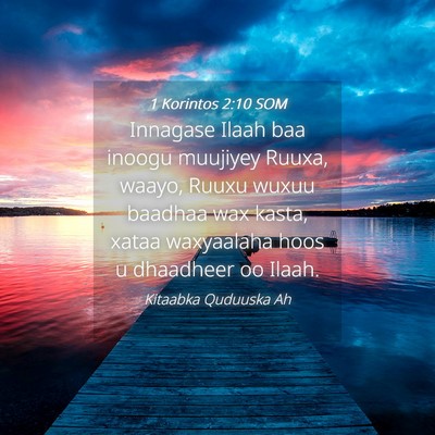 Picture 04 - 1 Korintos 2:10 SOM - Innagase Ilaah baa inoogu muujiyey Ruuxa, waayo, - Bible Verse Picture