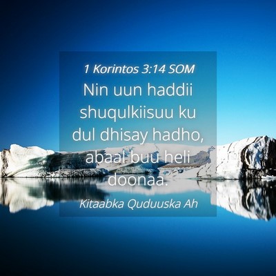Picture 04 - 1 Korintos 3:14 SOM - Nin uun haddii shuqulkiisuu ku dul dhisay hadho, - Bible Verse Picture