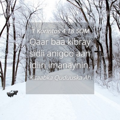 Picture 04 - 1 Korintos 4:18 SOM - Qaar baa kibray sidii anigoo aan idiin - Bible Verse Picture