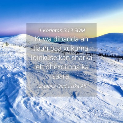 Picture 04 - 1 Korintos 5:13 SOM - Kuwa dibadda ah Ilaah baa xukuma. Idinkuse kan - Bible Verse Picture