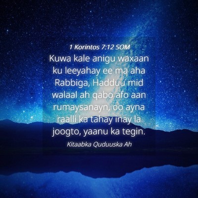 Picture 04 - 1 Korintos 7:12 SOM - Kuwa kale anigu waxaan ku leeyahay ee ma aha - Bible Verse Picture