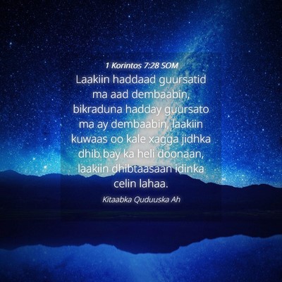 Picture 04 - 1 Korintos 7:28 SOM - Laakiin haddaad guursatid ma aad dembaabin, - Bible Verse Picture