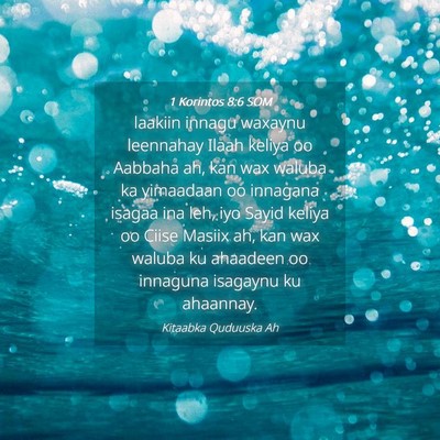 Picture 04 - 1 Korintos 8:6 SOM - laakiin innagu waxaynu leennahay Ilaah keliya oo - Bible Verse Picture