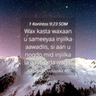 Picture 04 - 1 Korintos 9:23 SOM - Wax kasta waxaan u sameeyaa injiilka aawadiis, si - Bible Verse Picture