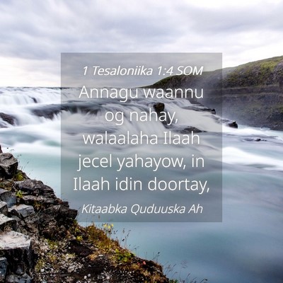 Picture 04 - 1 Tesaloniika 1:4 SOM - Annagu waannu og nahay, walaalaha Ilaah jecel - Bible Verse Picture