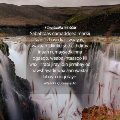 Picture 04 - 1 Tesaloniika 3:5 SOM - Sababtaas daraaddeed markii aan is-hayn kari - Bible Verse Picture