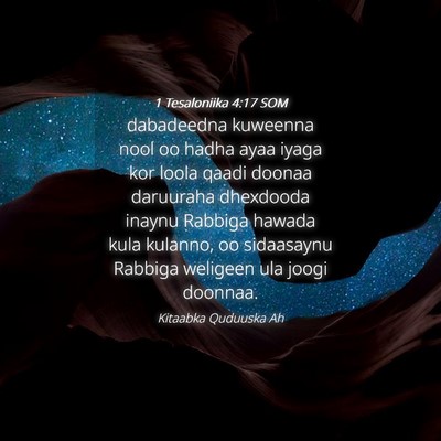 Picture 04 - 1 Tesaloniika 4:17 SOM - dabadeedna kuweenna nool oo hadha ayaa iyaga kor - Bible Verse Picture