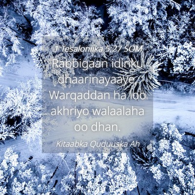 Picture 04 - 1 Tesaloniika 5:27 SOM - Rabbigaan idinku dhaarinayaaye, Warqaddan ha loo - Bible Verse Picture